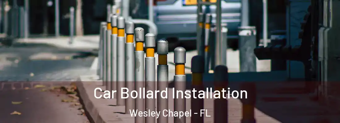  Car Bollard Installation Wesley Chapel - FL