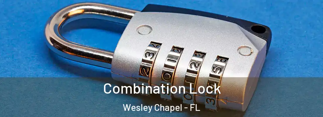 Combination Lock Wesley Chapel - FL
