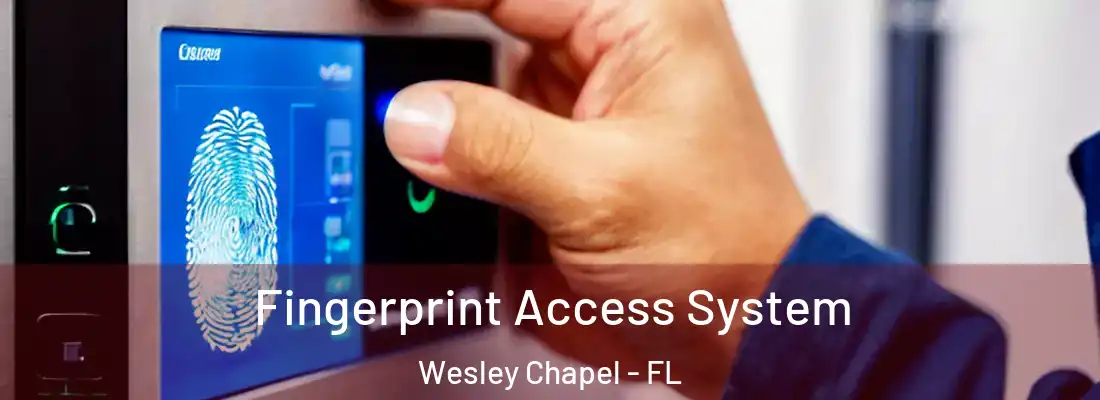  Fingerprint Access System Wesley Chapel - FL