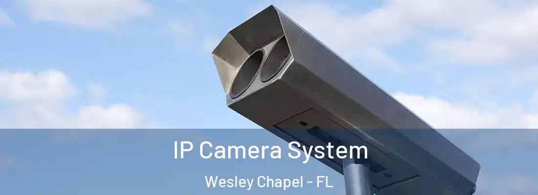 IP Camera System Wesley Chapel - FL