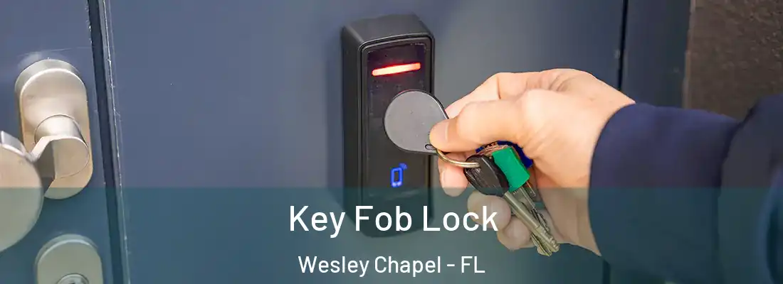  Key Fob Lock Wesley Chapel - FL
